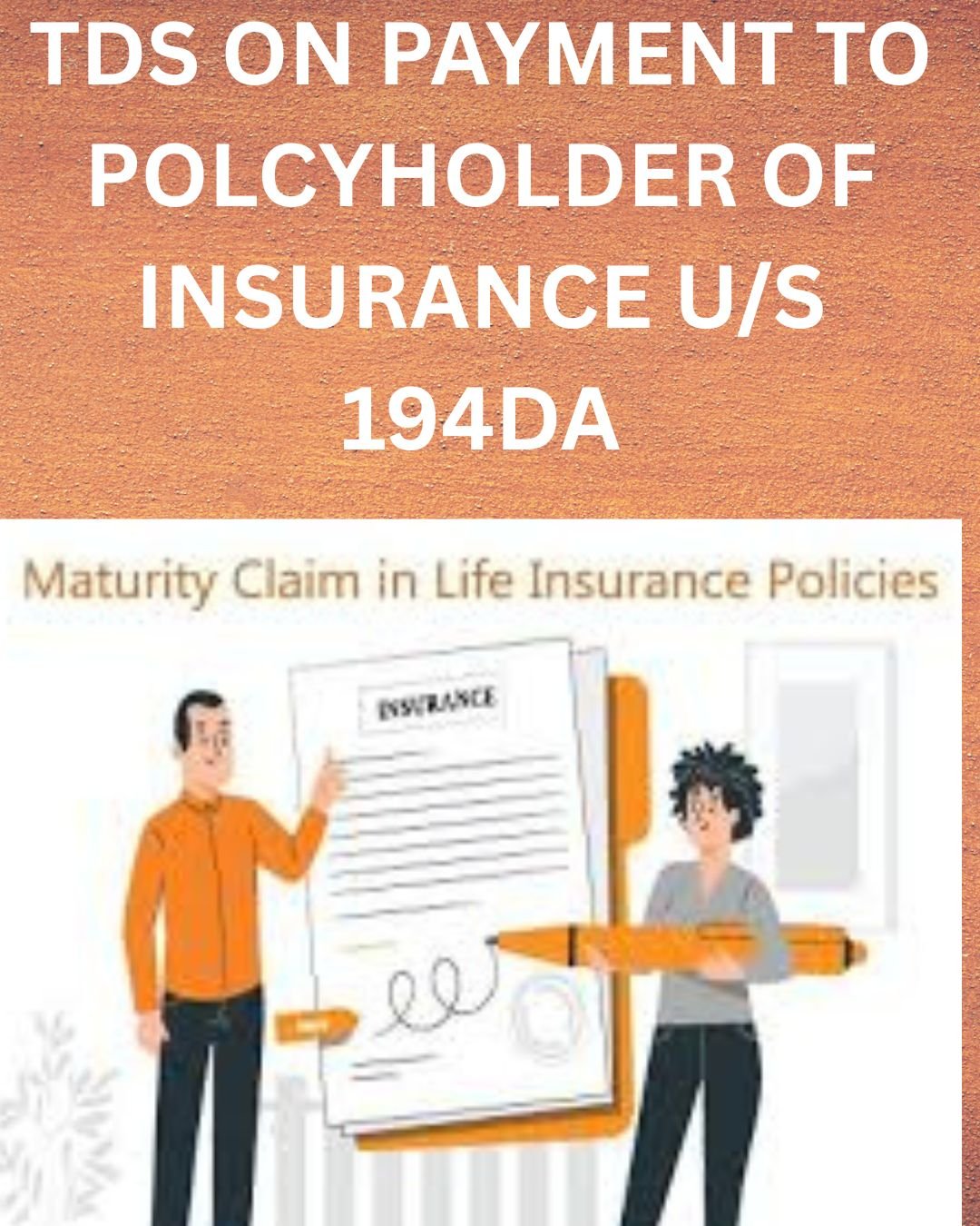TDS U/S 194DA: TDS ON PAYMENT IN RESPECT OF LIFE INSURANCE POLICY